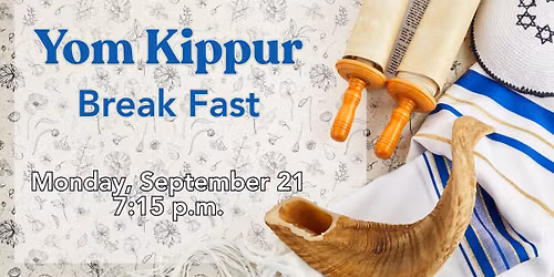 Yom Kippur Break Fast