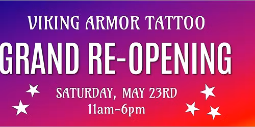 Grand Re-Opening of Viking Armor Tattoo