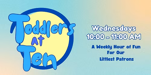 Toddlers at Ten