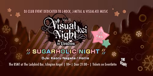 Visual-kei Night J-Rock Party in London Vol.15 \uff5eSUGARHOLIC NIGHT\uff5e