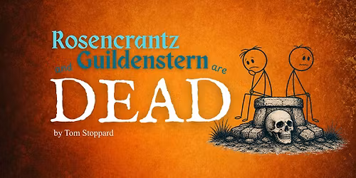 Rosencrantz and Guildenstern Are Dead