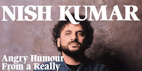 Nish Kumar: Angry Humour From A Really Nice Guy