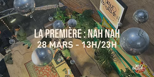 LA PREMI\u00c8RE : NAH NAH