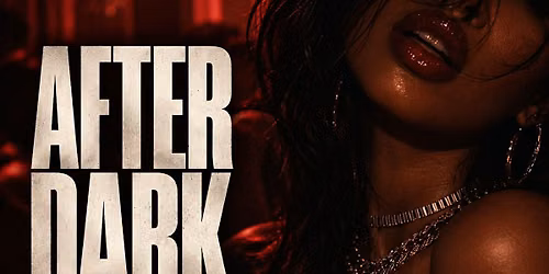 AFTER DARK MINNESOTA - Late Night Slow Jams, Trap Soul,  RnB Party
