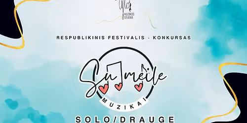 V RESPUBLIKINIS FESTIVALIS-KONKURSAS "SU MEILE MUZIKAI" 2026. I ETAPAS - SOLO\/DRAUGE