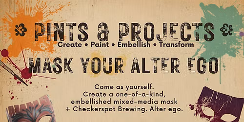 Pints & Projects: Mask Your Alter Ego