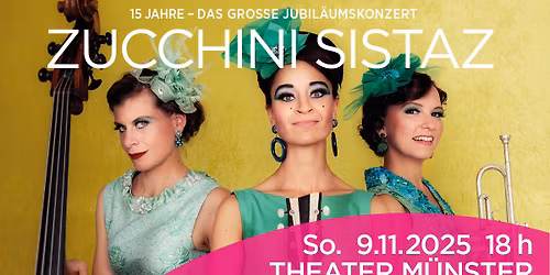 15 Jahre Zucchini Sistaz - Das gro\u00dfe Jubil\u00e4umskonzert