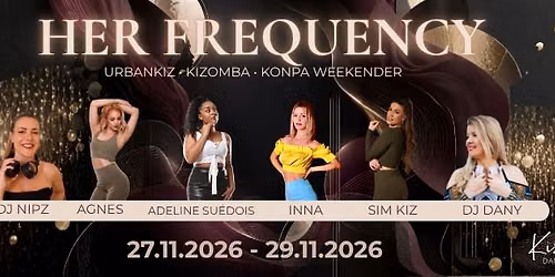 HER FREQUENCY - URBANKIZ, KIZOMBA, KONPA WEEKENDER
