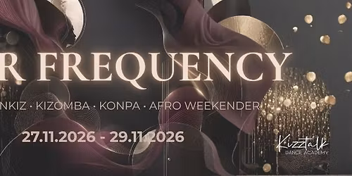 HER FREQUENCY - URBANKIZ, KIZOMBA, KONPA, AFRO WEEKENDER - 