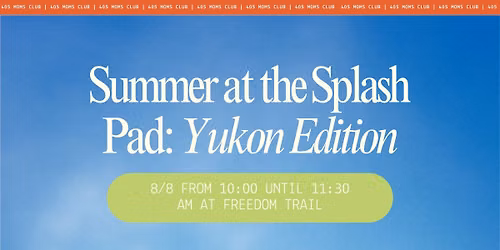 Summer at the Splash Pad: Yukon Edition