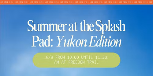 Summer at the Splash Pad: Yukon Edition