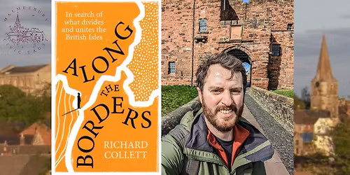 TALK: Along the Borders with award winning travel writer Richard Collett