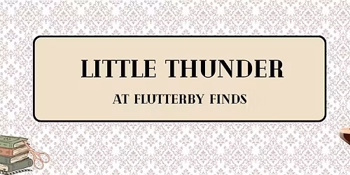 Little Thunder at Flutterby Finds 