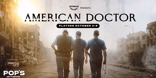 AMERICAN DOCTOR at Pop's Art Theater 