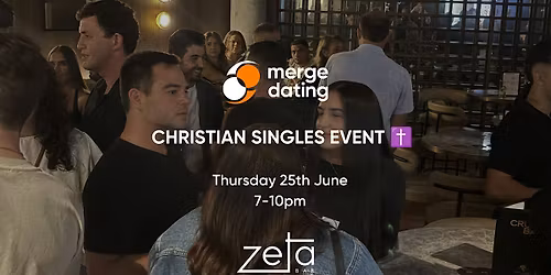 Christian Singles Event | Zeta Bar | Thursday 25th June