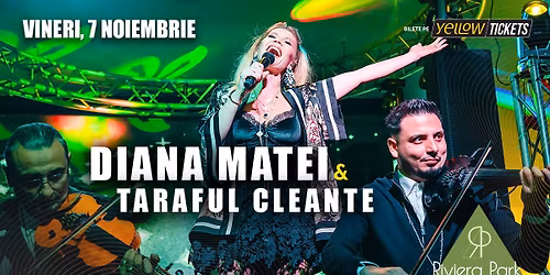Diana Matei & Taraful Cleante vin la Riviera Park pe 7 noiembrie