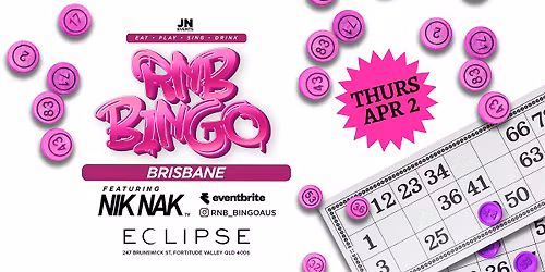 RNB BINGO X ECLIPSE \u2013 FORTITUDE VALLEY - APRIL 2ND LONG WEEKEND
