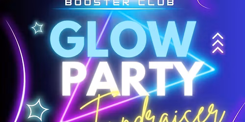 Booster Club Glow Party Fundraiser