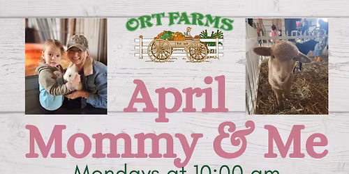 April Mommy & Me On The Farm