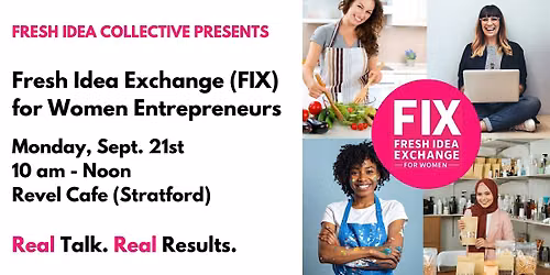 Fresh Idea Exchange (FIX) for Women Entrepreneurs