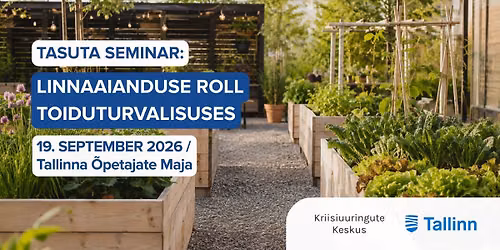 Seminar: "Linnaaianduse roll toiduturvalisuses"