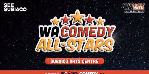 \u2b50 WA COMEDY ALL-STARS (WA COMEDY WEEK EDITION) \u2b50