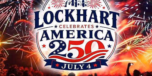 Lockhart Celebrates America 250! 