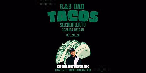 R&B and Tacos with DJ HEARTBREAK - Darling Aviary Sacramento