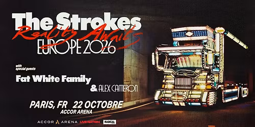 The Strokes : Reality Awaits Paris 2026 + Fat White Family + Alex Cameron \u00b7 Accor Arena \u00b7 22\/10\/26 