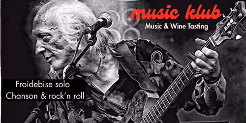 Music Klub with Froidebise solo (Chanson et rock\u2019n roll) 