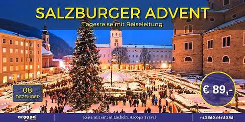 \ud83c\udde6\ud83c\uddf9SALZBURGER ADVENT\ud83c\udde6\ud83c\uddf9 Tagesreise mit Reiseleitung p.P. \u20ac 89,-