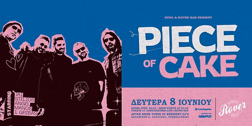 PIECE OF CAKE live @ Rover || \u0394\u0395\u03a5\u03a4\u0395\u03a1\u0391 8 \u0399\u039f\u03a5\u039d\u0399\u039f\u03a5