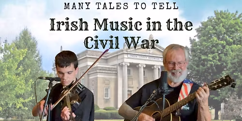 \u201cMany Tales to Tell\u201d - Irish Music in the Civil War