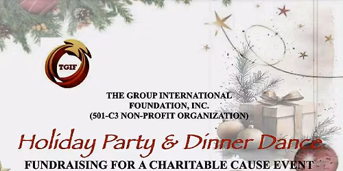 The Group International Foundation\u2019s Holiday Dinner Dance Fundraising Event