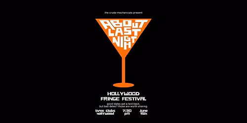 About Last Night: Dating Disaster Stories! - Hollywood Fringe Festival 6\/15