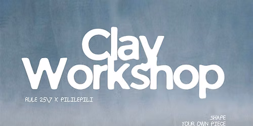 Clay workshop RULE 257xPILILEPILI