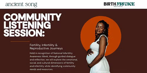 Community Listening Session: Fertility, Infertility & Reproductive Journeys