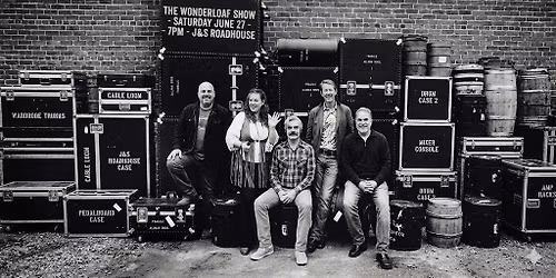 THE WONDERLOAF SHOW at J+S Roadhouse Saturday !