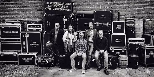 THE WONDERLOAF SHOW at J+S Roadhouse Saturday !