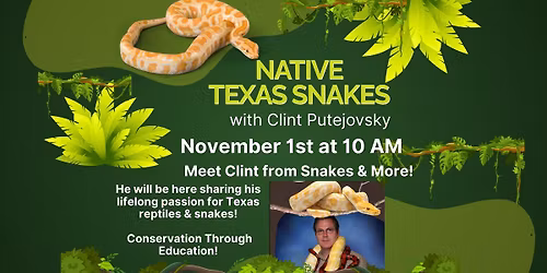 Texas Native Snakes with Clint Putejovsky