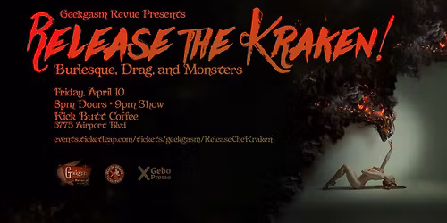 Geekgasm Revue presents Release the Kraken!