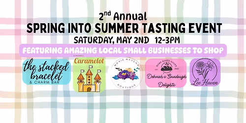Spring into Summer Shopping & Tasting Event!