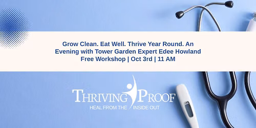 Grow Clean. Eat Well. Thrive Year-Round. An Evening with Tower Garden Expert Edee Howland