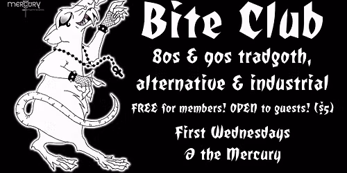 BITE CLUB - Classic Goth\/Industrial Faves!