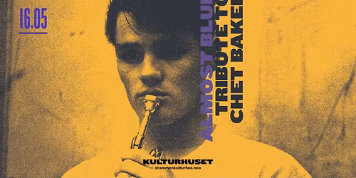 Almost Blue \u2013 Tribute to Chet Baker \/\/ Drammen kulturhus