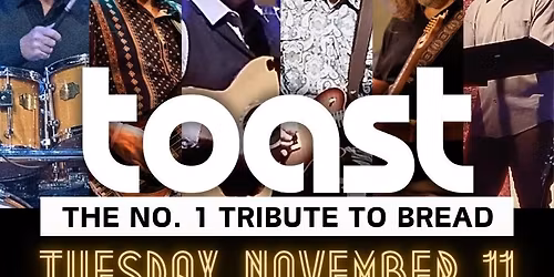 TOAST - The No. 1 BREAD Tribute | Modesto, CA | Nov 11