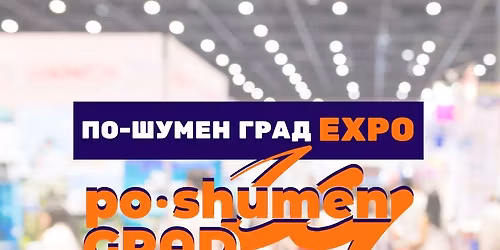 \ud83c\udf06 \u041f\u041e-\u0428\u0423\u041c\u0415\u041d \u0413\u0420\u0410\u0414 EXPO