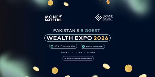 Money Matters 2026 - Pakistan's Biggest Wealth Expo