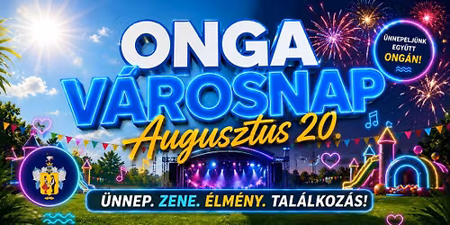 🎉🎊 Onga Városnap 2026 🎊🎉