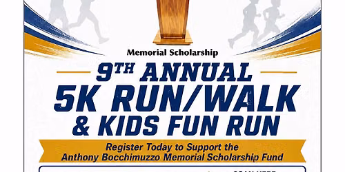 9th Annual Anthony Bocchimuzzo Memorial Scholarship Fund 5K/Fun Run